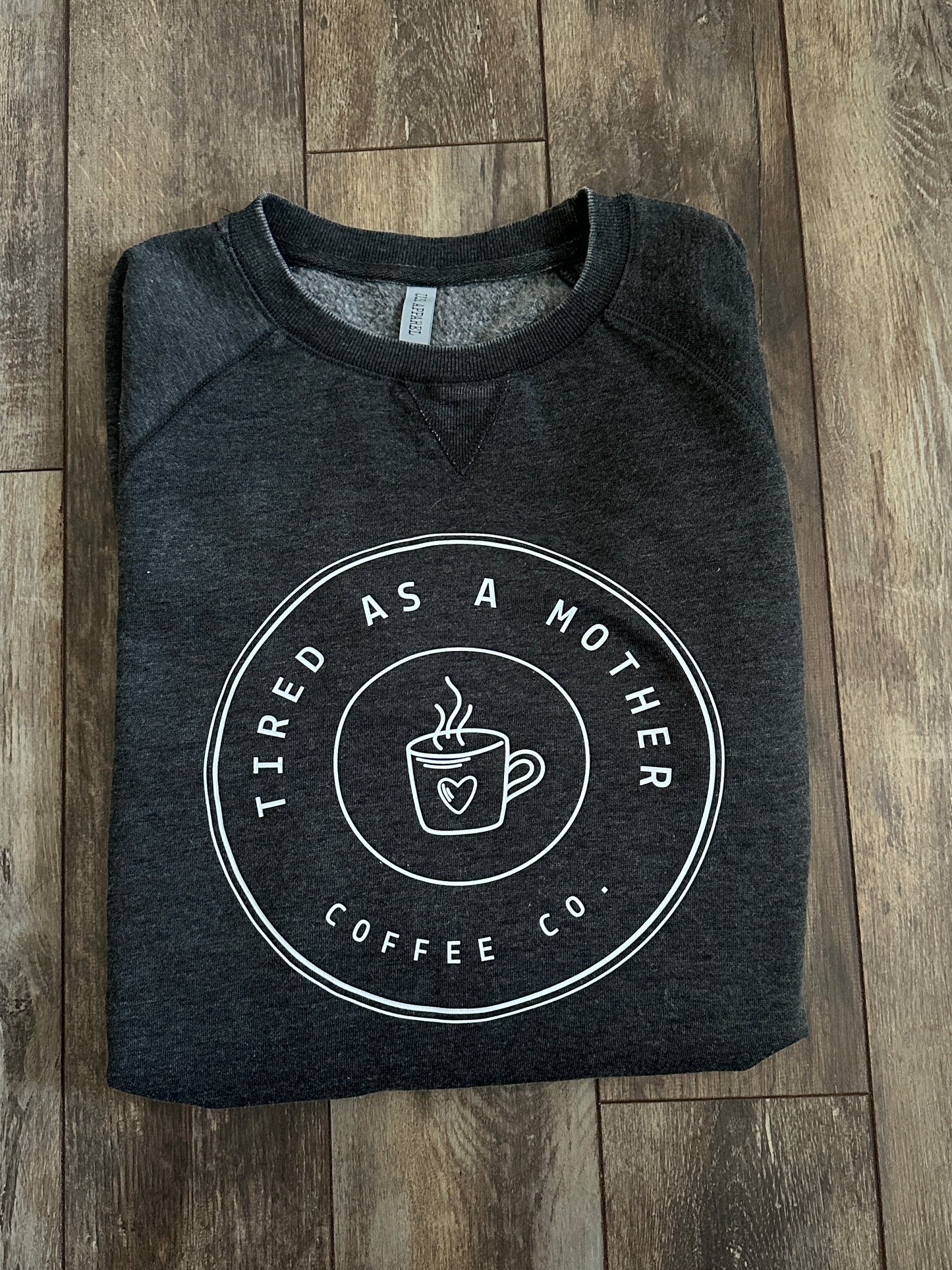 US Apparel Tired as a Mother Coffee Co Sweatshirt