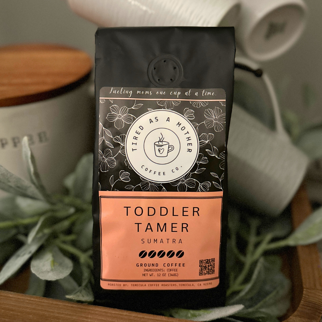 Toddler Tamer - Sumatra Blend - 12oz