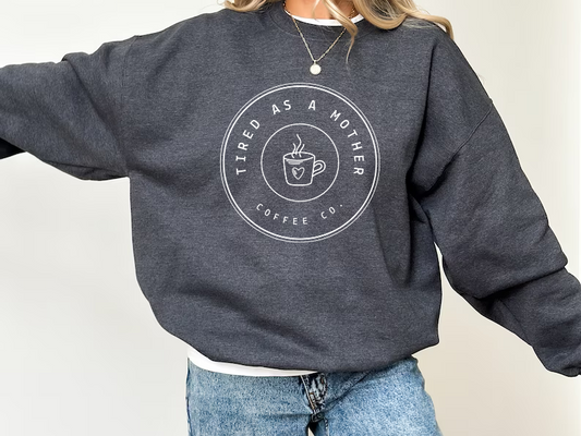 Gildan Tired as a Mother Coffee Co Sweatshirt