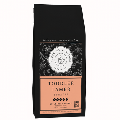 Toddler Tamer - Sumatra Blend - 12oz